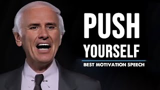Jim Rohn - Push Yourself - Powerful Motivational Speech