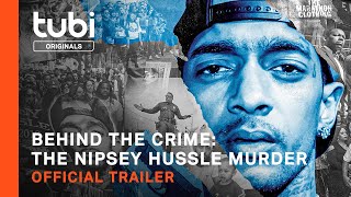 Behind the Crime: The Nipsey Hussle Murder | Official Trailer | A Tubi Original