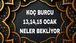 KOÇ BURCU 💢 13,14,15 OCAK 💢 NELER BEKLİYOR TAROT AÇILIM #keşfet #koçburcu