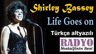 Shirley Bassey - Life Goes on (1970) Türkçe altyazılı