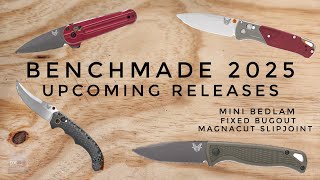 Benchmade 2025 Upcoming Releases | Fixed Bugout, Return of the Bedlam, Non Assisted Flipper \u0026 More