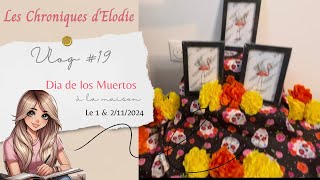 [Vlog #19] - Je célèbre le Dia de Los Muertos- 1 et 2/11/2024