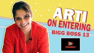 Arti Singh On Entering The Bigg Boss 13 House | Exclusive