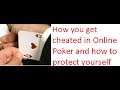 How you get cheated in Online Poker and how to protect yourself