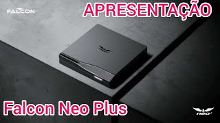 🇧🇷 Apresentação da Falcon Neo Plus