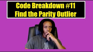 Code Breakdown #11 - Codewars - 'Find the Parity Outlier' - Python
