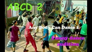 ABCD 2 | Funny dance audition