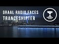 Tranceshifter - Graal Radio Faces (18.08.2023)