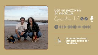 Episodio 17 - El periodista ideal también puede ser freelance