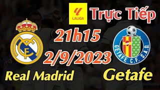 Soi kèo trực tiếp Real Madrid vs Getafe - 21h15 Ngày 2/9/2023 - vòng 4 La Liga 2023/24
