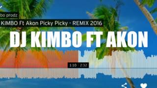 Picky Picky -DJ KIMBO Ft Akon