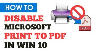 Disable Microsoft Print To PDF In Windows 10 Easily