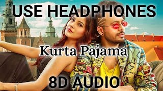 Kurta Pajama (8D AUDIO) - Tony Kakkar ft. Shehnaaz Gill | Latest Punjabi Song 2020