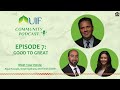 good to great uif community podcast ep. 7