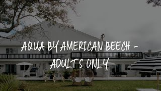 Aqua by American Beech - Adults Only Review - Aquebogue , United States of America