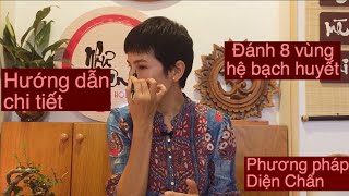 HƯỚNG DẪN CHI TIẾT CÁCH ĐÁNH 8 VÙNG HỆ BẠCH HUYẾT THEO PHƯƠNG PHÁP DIỆN CHẨN