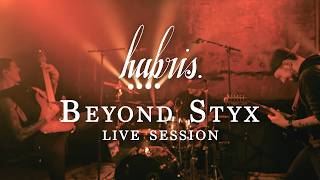 hubris. - Beyond Styx (Live Session)
