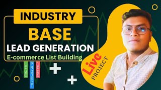 Industry Base Lead Generation & E-commerce List Building | Live Project