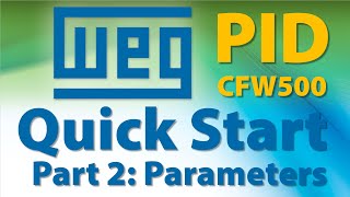 PID Quick Start 2 - Parameters - WEG CFW500 Variable Frequency Drive (vfd)