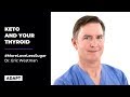 Keto And Your Thyroid — Dr. Eric Westman [Live Talk]