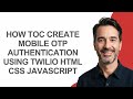 How Toc Create Mobile Otp Authentication Using Twilio Html Css Javascript - KevinHowTo
