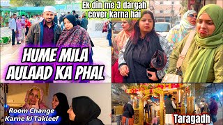 Hume Mila Aulaad ka Phal❤️| Hume Nikalna Pada Dusri Trip par😭|Ek din me 3 Dargah🤲