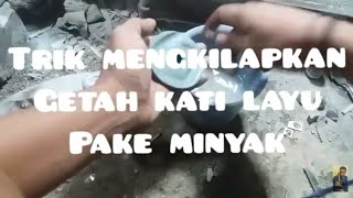 Tutorial cara mengkilapin GETAH KATILAYU mnggunakan minyak hijau