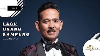 RAKYAT DAN WAKIL RAKYAT -Siapa yang lebih mengharapkan siapa?    LAGU ORANG KAMPUNG - DATO' N.D.LALA