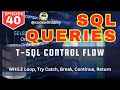 Ultimate Guide to Control Flow in SQL Server | WHILE, GOTO, TRY-CATCH, RETURN, BREAK, CONTINUE !