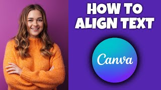 How To Align Text In Canva | Canva Tutorial