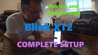Blink XT2 Setup, Review and Operation COMPREHENSIVE