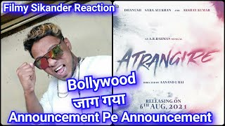 Atrangi Re Releasing On 6 August 2021 ! Bollywood जाग Gya .. Filmy Sikander Reaction