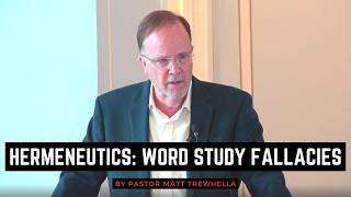 HERMENEUTICS: Word Study Fallacies