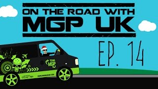 ON THE ROAD W/ MGP UK - Xmas Special! (Ep.14)