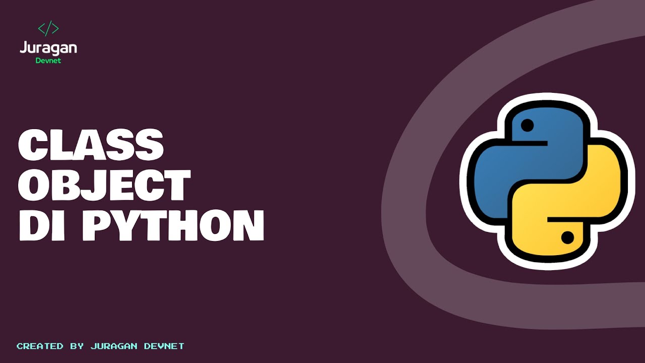 Python Class Object Di Python Bahasa Indonesia Youtube