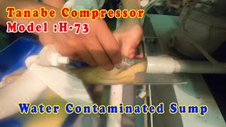 Water Contaminated Sump Tanabe Compressor Change Oil