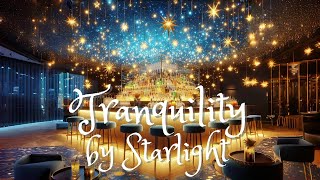 Tranquility by Starlight: 星明かりに包まれるバーでストレスを癒すBGM