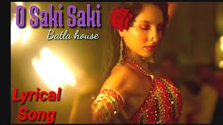 Batla house-O Saki saki song with lyrics।। Nora Fatehi, Tanishk B,Neha K, Tulsi K, B Praak।।