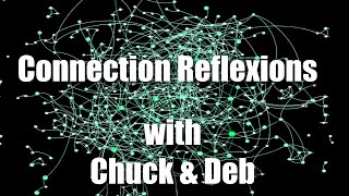 Connection Reflections with Chuck \u0026 Deb | Part 1