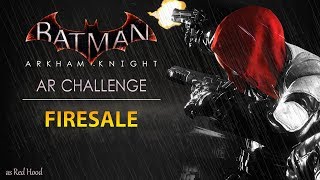 Batman: Arkham Knight – AR Challenges – Predator – Firesale (As Red Hood)