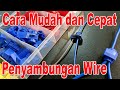 Cara Cepat dan Mudah Penyambungan Wire / Easy and Fast Wiring Connection DIY