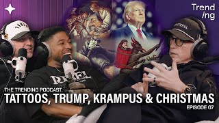 The Trending Podcast w/Pastor Ed: EP 07 | Tattoos, Trump, Krampus \u0026 Christmas