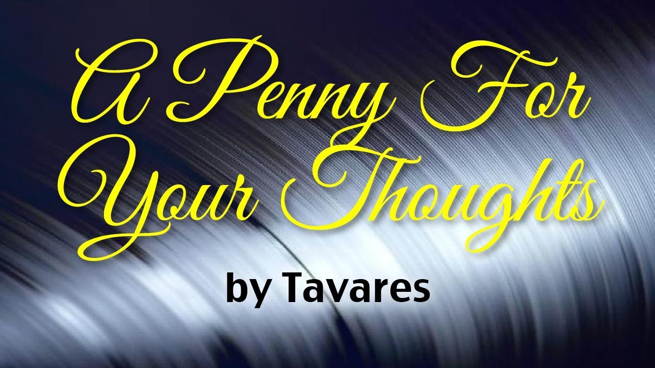 A Penny For Your Thoughts - Tavares (Lyrics) - YouTube