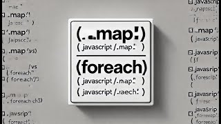 JavaScript Map() vs ForEach(): Differences Explained | When to Use Each Method 🚀