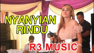 NYANYIAN RINDU - R3 MUSIC - PERFORM - MUBA#syukuran