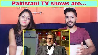 Amitabh Bachchan's opinion about Pakistani TV Shows | Indian Reaction