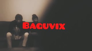 BAGUVIX (Official Visualizer)