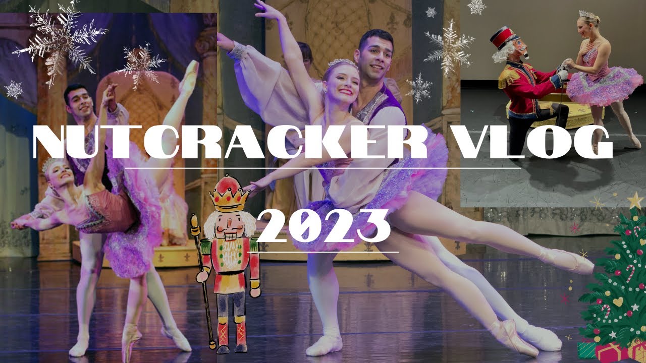 Nutcracker Vlog 2023 Youtube