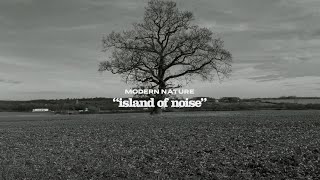 Modern Nature - Island of Noise: A film by Jack Cooper \u0026 Conan Roberts