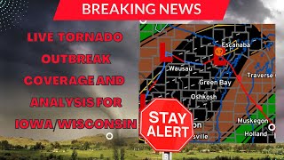 LIVE TORNADO OUTBREAK AND SEVERE WEATHER COVERAGE FOR IOWA AND WISCONSIN